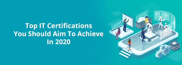 TOP IT Certifications For 2020