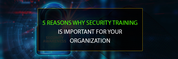 5-Reasons-Why-Security-Training-Is-Important-for-Your-Organization