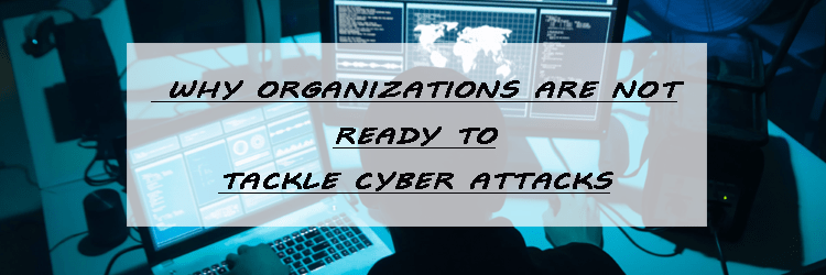 Why-Organizations-are-not-able-to-tackle-cyber-threats