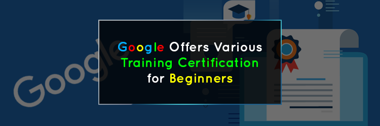 Google-Offers-Various-Training-Certification-for-Beginners