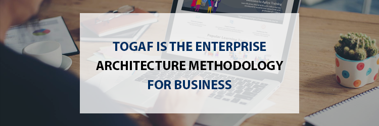 TOGAF-is-the-Enterprise-Architecture-Methodology-for-Business