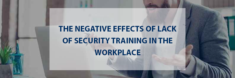 The-Negative-Effects-of-Lack-of-security-Training-in-the-Workplace