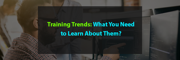 Training-Trends-What-You-Need-to-Learn-About-Them
