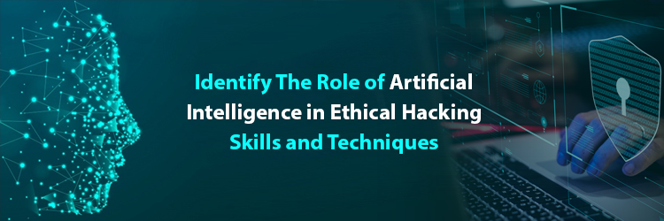 Role-of-Artificial-Intelligence-in-Ethical-Hacking-Skills-and-Techniques
