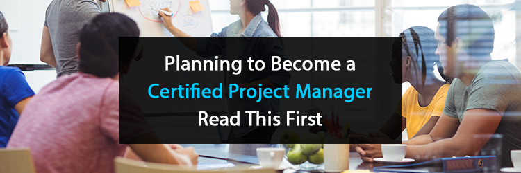 Planning-to-Become-a-Certified-Project-Manager- Read-This-First