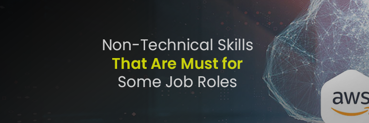 non-technical-skills-must-for-some-job-roles