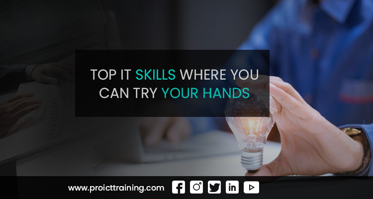 Top IT Skills Where You Can Try Your Hands